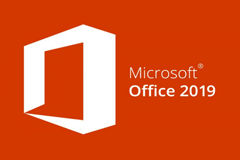 微软最新 Office 2019 正式版下载，只支持Windows 10